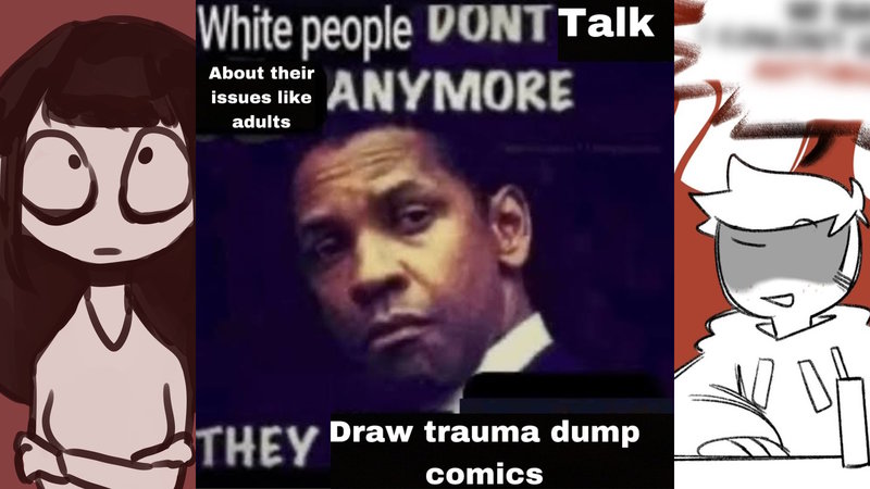 Trauma Dump Comics Trauma Dump Comics and an example meme.